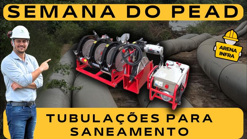 SEMANA DO PEAD - WORKSHOP COMPLETO GRATUITO SOBRE TUBULACOES PARA SANEAMENTO