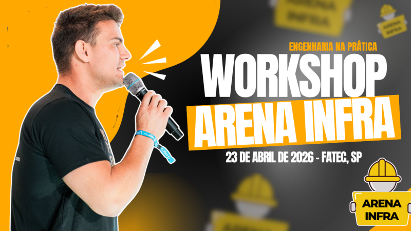 ARENA INFRA FATEC - EVENTO GRATUITO - WORKSHOP DE ENGENHARIA