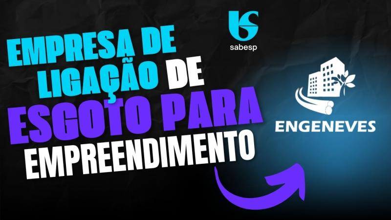EMPRESA DE LIGAÇÃO DE ESGOTO PARA EMPREENDIMENTO